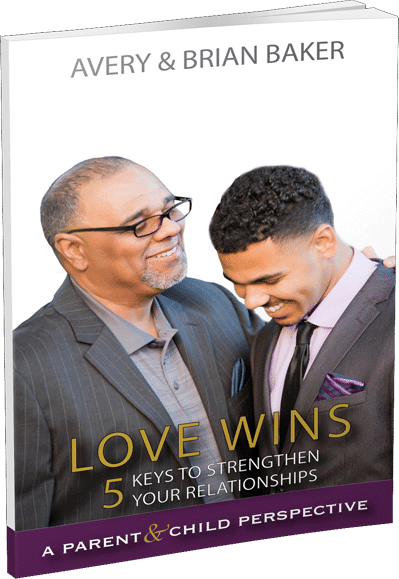 Avery and Brian Baker Book - Love Wins: 5 Keys To Strengthen Your Relationships: A Parent-Child Perspective